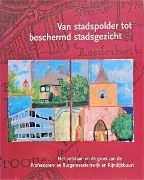 Van stadspolder tot beschermd stadsgezicht / From a city polder to a protected cityscape